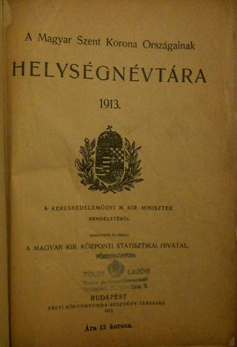A Magyar Szent Korona Orszgainak helysgnvtra 1913.