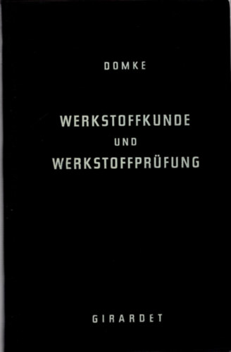 Wilhelm Domke - Werkstoffkunde und werkstoffpr�fung