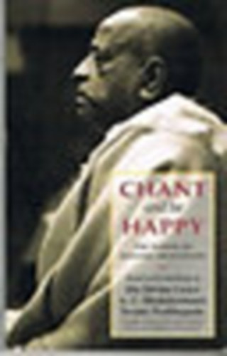 A.C. Bhaktivedanta Swami Prabhupáda - Chant and Be Happy (The power of Mantra Meditation)