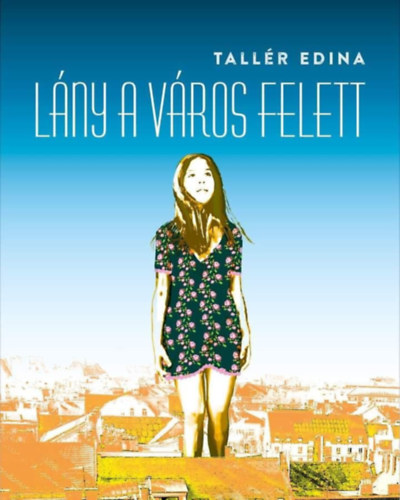 Tall�r Edina - L�ny a v�ros felett