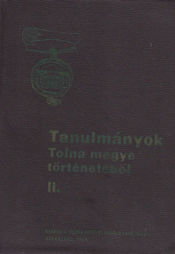 Pusk�s Attila dr. szerk. - Tanulm�nyok Tolna megye t�rt�net�b�l II.