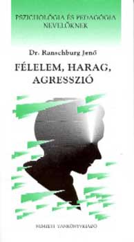 Dr. Ranschburg Jen� - F�lelem, harag, agresszi�