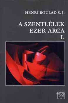 Henri Boulad - A szentllek ezer arca I.