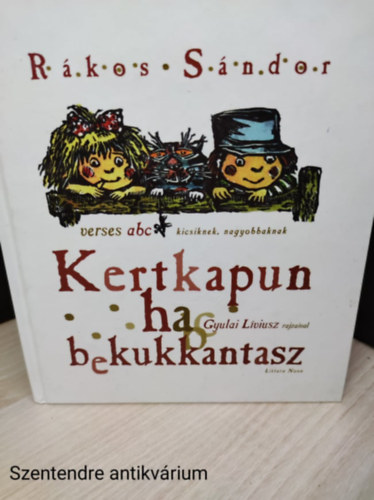 Rkos Sndor - Kertkapun ha bekukkantasz VERSES ABC KICSIKNEK, NAGYOKNAK (Sajt kppel)