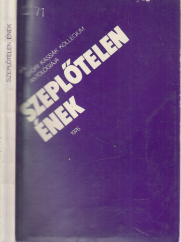Grdonyi Bla  (szerk.) - Szepltelen nek (A Gyri Kassk Kollgium Antolgija)