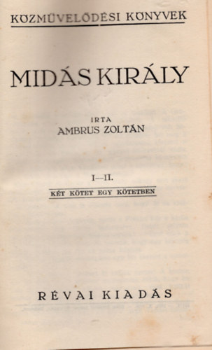 Ambrus Zolt�n - Mid�s kir�ly I-II. (Egy k�tetben)