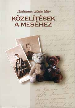 B�lint P�ter  (szerk.) - K�zel�t�sek a mes�hez