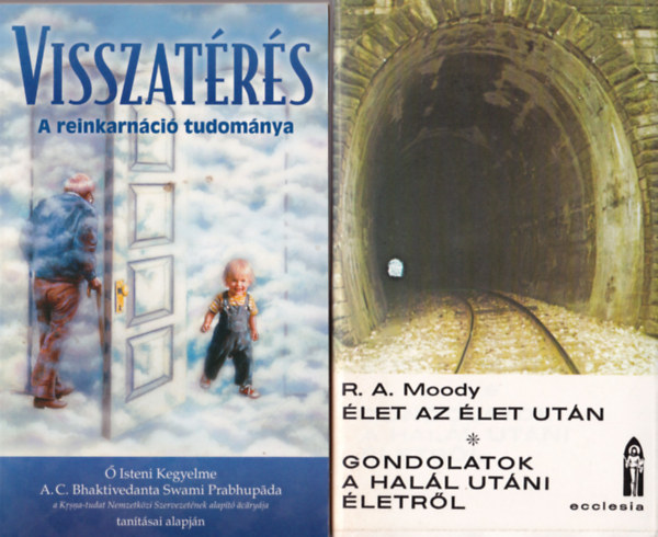 R. A. Moody, Dannion Brinkley A.C. Bhaktivedanta Swani - Paul Perry - 3 db Ezotéria: Megváltott a fény, Élet az élet után, Gondolatok a halál utáni életről, Visszatérés a reinkarnáció tudománya