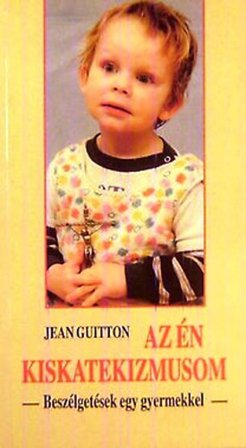 Jean Guitton - Az �n kiskatekizmusom