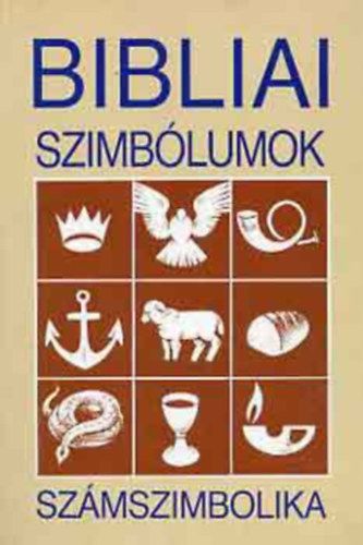 A. Heller - Bibliai szimb�lumok: sz�mszimbolika