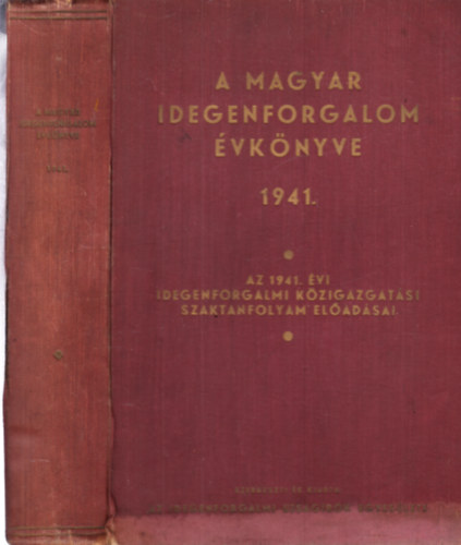 A magyar idegenforgalom vknyve 1941. I.-II. ktet egyben