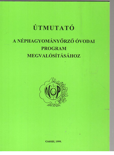 Faust Dezsőné, Zadravecz T. Bucherna Nándorné - Útmutató a néphagyományőrző óvodai program megvalósításához