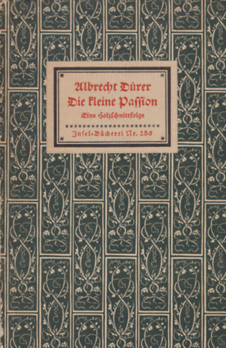 Albrecht Drer - Die kleine Passion (Insel - Bcherei Nr. 250)