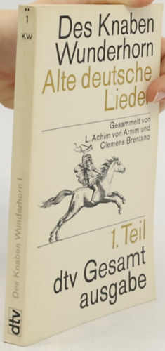 Clemens Brentano - Des Knaben Wunderhorn. Alte deutsche Lieder. 1. Teil
