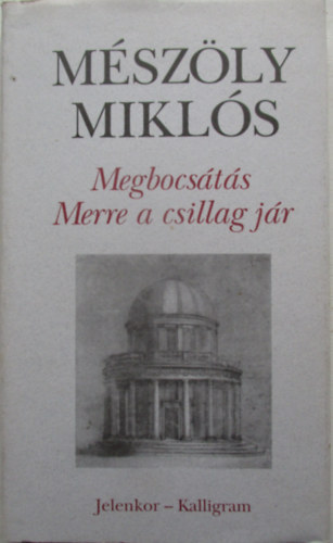 Mszly Mikls - Megbocsts - Merre a csillag jr