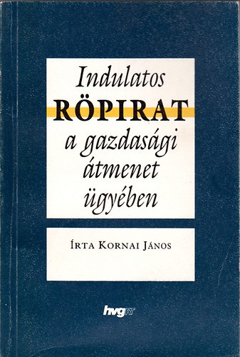 Kornai J�nos - Indulatos r�pirat a gazdas�gi �tmenet �gy�ben