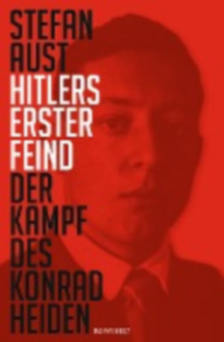 Stefan Aust - Hitlers erster Feind (Hitler els� ellens�ge) N�MET NYELVEN