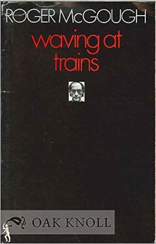Roger McGough - Waving at Trains