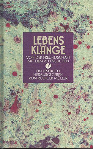 M. Rüdiger - Lebensklänge. Von der Freundschaft mit dem Alltäglichen. Ein Lesebuch.