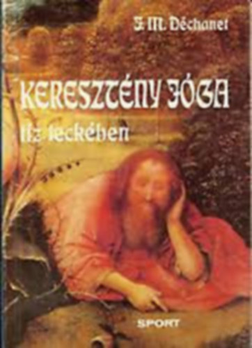 J.M.Dchanet - Keresztny jga 10 leckben