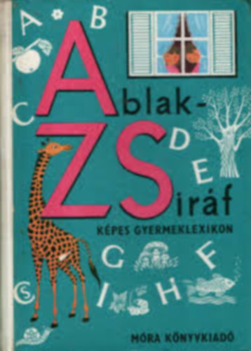 M�rei Ferenc-V. Bin�t �gnes - Ablak-Zsir�f - K�pes gyermeklexikon + Ablak-zsir�f (hangszerek) ( 2 k�tet )
