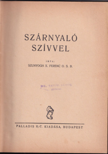 Szunyogh X. Ferenc - Szárnyaló szívvel