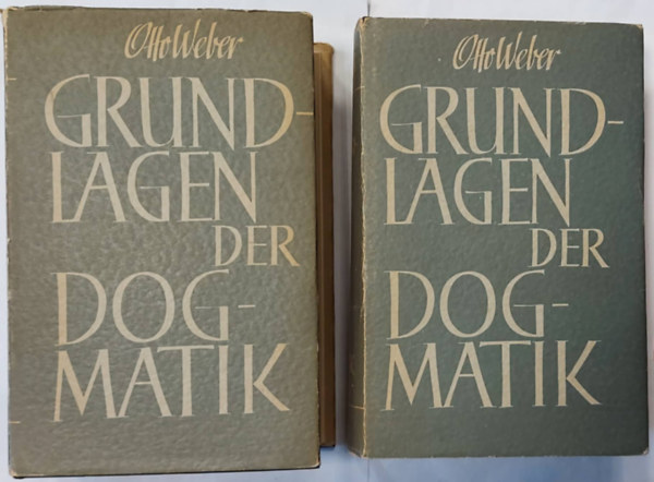 Otto Weber - Grundlagen der Dogmatik I-II. (A dogmatika alapjai, nmet nyelven)