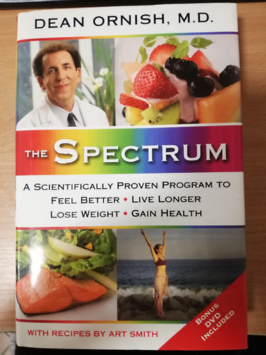 Dean Ornish M.D. - The Spectrum: A Scientifically Proven Program to Feel Better, Live Longer, Lose Weight, and Gain Health