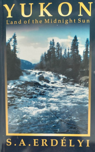 S.A. Erdlyi - Yukon - Land of the Midnight Sun