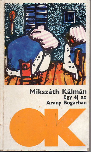 Miksz�th K�lm�n - Egy �j az Arany Bog�rban