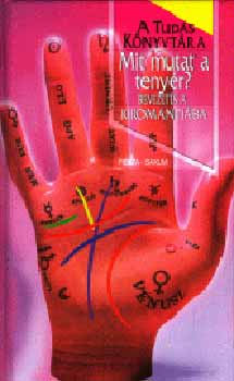 Kisbán Gyula (szerk.) - Mit mutat a tenyér? - Bevezetés a kiromantiába