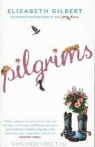 Elizabeth Gilbert - Pilgrims