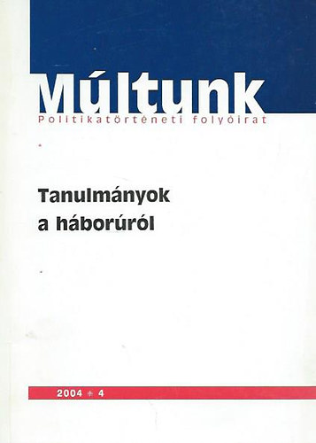 Múltunk - Politikatörténeti folyóirat /2004.4./