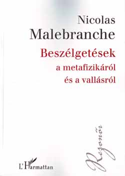 Nicholas Malebranche - Besz�lget�sek a metafizik�r�l �s a vall�sr�l