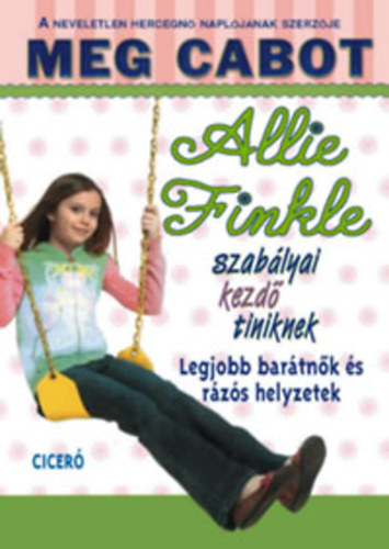 Meg Cabot - Allie Finkle szablyai kezd tiniknek - Harmadik knyv: Legjobb bartnk s rzs helyzetek