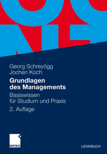 Jochen Koch Georg Schreygg - Grundlagen des Managements: Basiswissen fr Studium