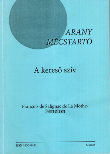 Francois de Salignac de La Mothe-Fénelon - A kereső szív- Arany mécstartó 3. szám