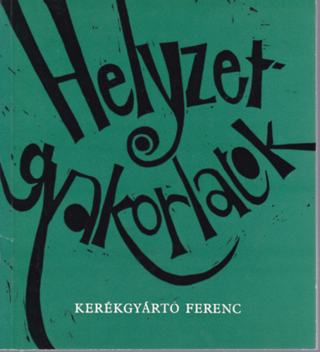 Ker�kgy�rt� Ferenc - Helyzetgyakorlatok