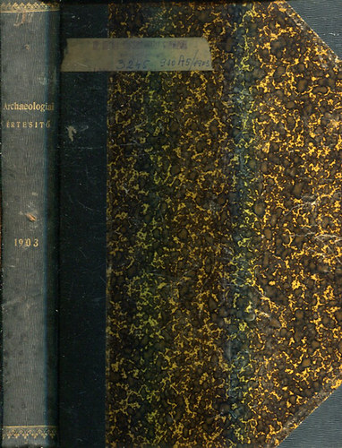 Hampel Jzsef - Archaeologiai rtest Uj Folyam XXIII. ktet (1903)