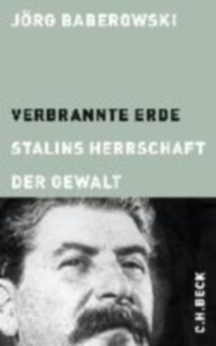 Jörg Baberowski - Verbrannte Erde - Stalins Herrschaft der Gewalt