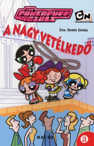 Howie Dewin - The Powerpuff Girls - A nagy vet�lked�