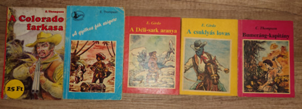 E. Thompson, E. Girdo - 5 kalandregnyfzet: Colorado farkasa, A gyilkos fk sziigete, A Dli-sark aranya, A csuklys lovas, Bumerng-kapitny