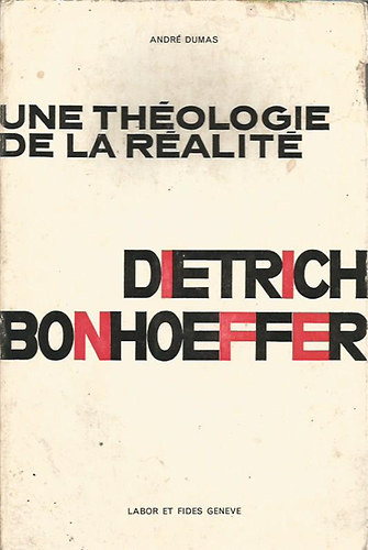 Une Thologie de la Ralit: Dietrich Bonhoeffer - A valsg teolgija: Dietrich Bonhoeffer