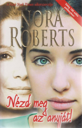 Nora Roberts - N�zd meg az anyj�t!