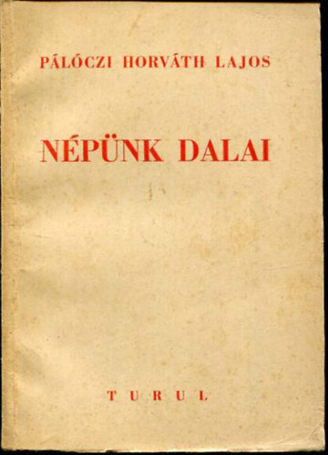 Pálóczi Horváth Lajos - Népünk dalai