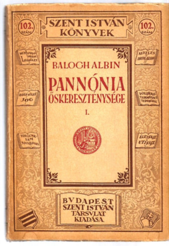Balogh Albin - Pannnia skeresztnysge I.