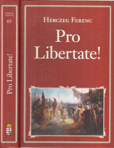 Herczeg Ferenc - Pro Libertate! (Nemzeti knyvtr 65)