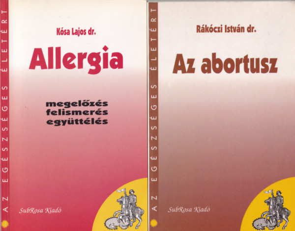 Dr. Marczell Istvn, dr. Ksa Lajos, Rkczi Istvn dr. Ajkay Zoltn dr. - 4 db Az egszsges letrt sorozatbl ( egytt ) 1.  Az abortusz, 2. Allergia, 3. Korunk rme, az AIDS, 4. Amit a szrvizsglatokrl tudnunk kell