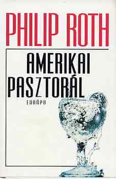 Philip Roth - Amerikai pasztorl