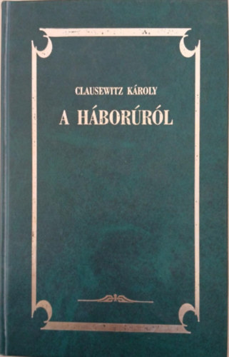 Carl von Clausewitz - A h�bor�r�l